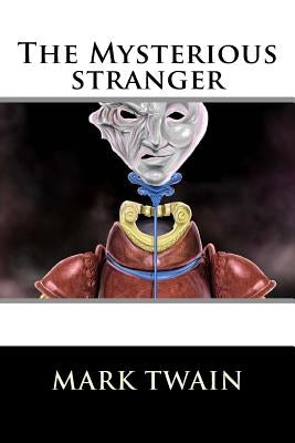 The Mysterious stranger by Twain, Mark