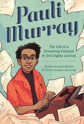 Pauli Murray: The Life of a Pioneering Feminist and Civil Rights Activist by Jennings, Terry Catas&#250;s