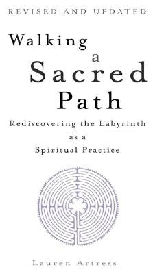 Walking a Sacred Path: Rediscovering the Labyrinth as a Spiritual Practice by Artress, Lauren