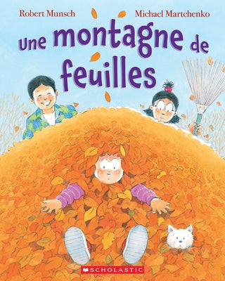 Une Montagne de Feuilles by Munsch, Robert