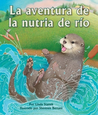 La Aventura de la Nutria de Río: (river Otter's Adventure in Spanish) by de la Torre, Alejandra