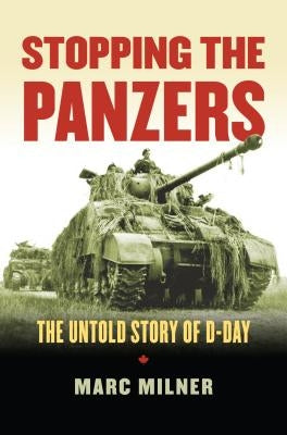 Stopping the Panzers: The Untold Story of D-Day by Milner, Marc