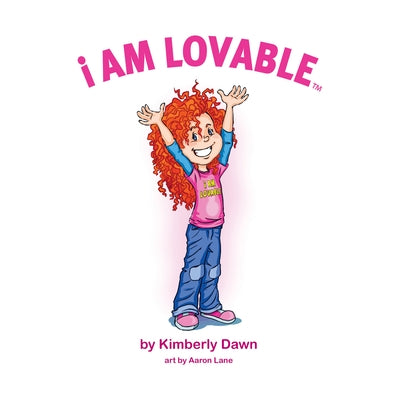 I Am Lovable(tm) by Kimberly Dawn