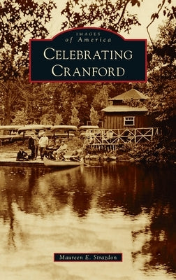 Celebrating Cranford by Strazdon, Maureen E.