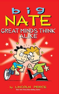 Big Nate: Great Minds Think Alike by Peirce, Lincoln