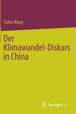 Der Klimawandel-Diskurs in China by Wang, Sidan