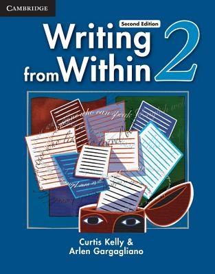 Writing from Within Level 2 Student's Book by Kelly, Curtis