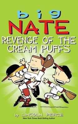 Big Nate: Revenge of the Cream Puffs by Peirce, Lincoln