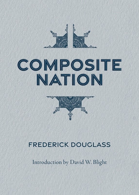 Composite Nation by Douglass, Frederick