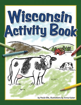 Wisconsin Activity Book by Ellis, Paula