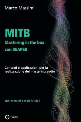MITB Mastering in the box con Reaper by Massimi, Marco