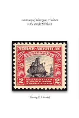 Continuity of Norwegian Tradition in the Pacific Northwest by Sehmsdorf, Henning K.