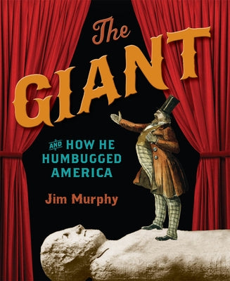 The Giant and How He Humbugged America by Murphy, Jim