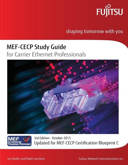 MEF-CECP Study Guide for Carrier Ethernet Professionals: Updated for MEF-CECP Certification Blueprint C by Santitoro, Ralph