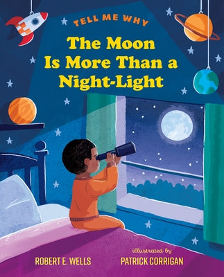 The Moon Is More Than a Night-Light by Wells, Robert E.