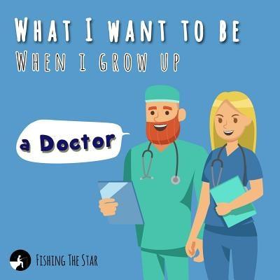 What I want to be When I grow up - A Doctor by The Star, Fishing