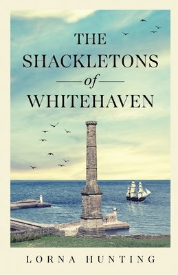 The Shackletons of Whitehaven by Hunting, Lorna