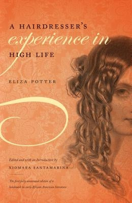 A Hairdresser's Experience in High Life by Potter, Eliza