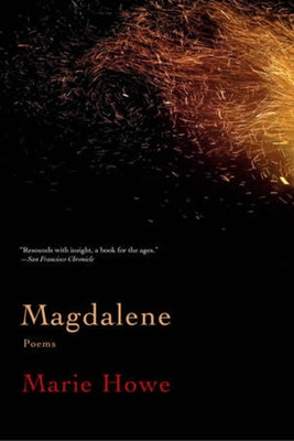 Magdalene: Poems by Howe, Marie