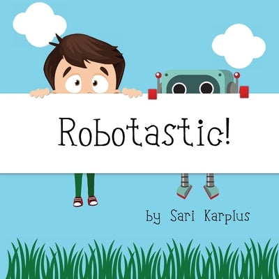 Robotastic! by Karplus, Sari