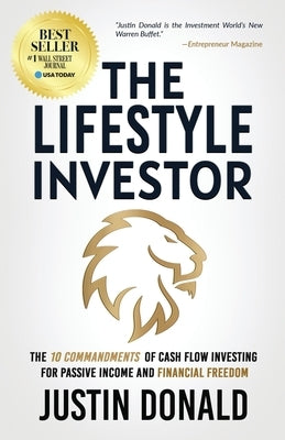 The Lifestyle Investor: The 10 Commandments of Cash Flow Investing for Passive Income and Financial Freedom by Donald, Justin