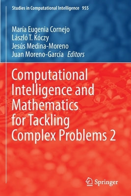 Computational Intelligence and Mathematics for Tackling Complex Problems 2 by Cornejo, Mar&#237;a Eugenia