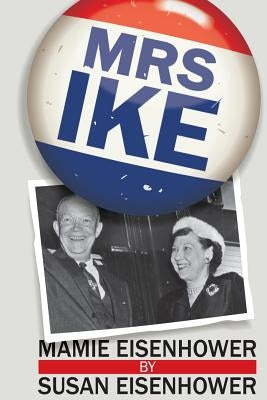 Mrs. Ike by Eisenhower, Susan