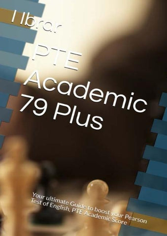 PTE Academic 79 Plus: Your ultimate self Study Guide to Boost your PTE Academic Score by Ibrar, I.