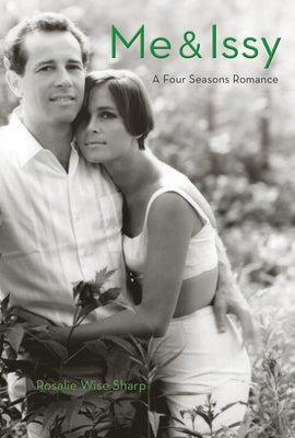 Me & Issy: A Four Seasons Romance by Sharp, Rosalie Wise