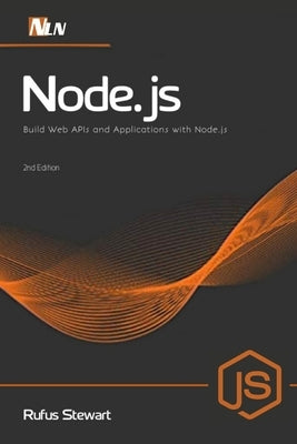 Node.js: Build Web APIs and Applications with Node.js by Lnc, Mem