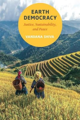 Earth Democracy: Justice, Sustainability, and Peace by Shiva, Vandana