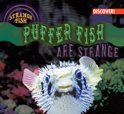 Puffer Fish Are Strange by Humphrey, Natalie