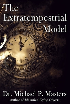 The Extratempestrial Model by Masters, Michael P.