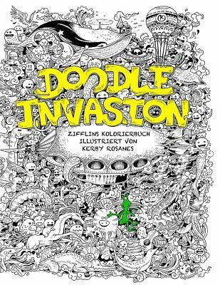 Doodle Invasion: Zifflins Kolorierbuch by Rosanes, Kerby