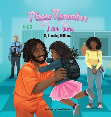 Please Remember I am There by Williams, Charday