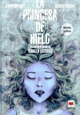 La Princesa de Hielo Novela Grafica by Bischoff, Leonie