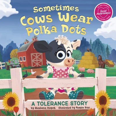 Sometimes Cows Wear Polka Dots: A Tolerance Story by Stopek, Shoshana