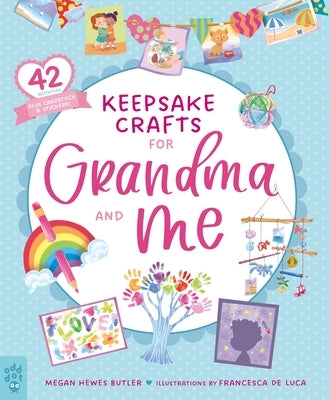 Keepsake Crafts for Grandma and Me: 42 Activities Plus Cardstock & Stickers! by Butler, Megan Hewes