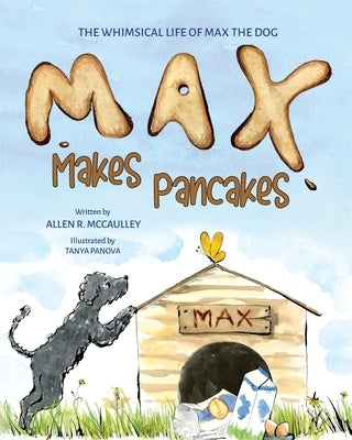 Max Makes Pancakes by McCaulley, Allen R.