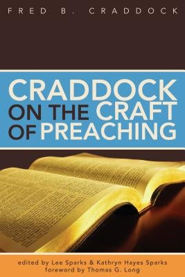 Craddock on the Craft of Preaching by Craddock, Fred B.