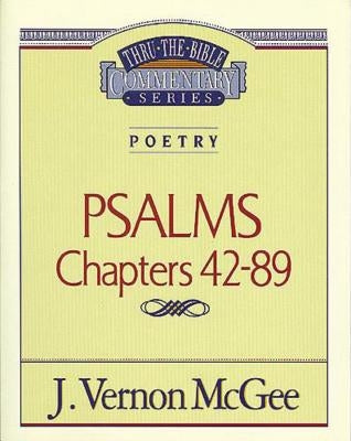 Thru the Bible Vol. 18: Poetry (Psalms 42-89): 18 by McGee, J. Vernon