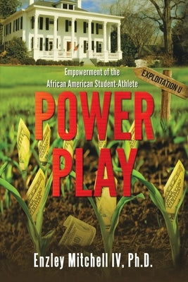 Power Play: Empowerment of the African American Student-Athlete by Mitchell, Enzley, IV