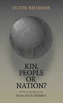 Kin, People or Nation?: On European Political Idenities by Neumann, Victor