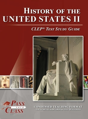 History of the United States 2 CLEP Test Study Guide by Passyourclass