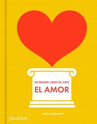 Mi Primer Libro de Amor (My Art Book of Love) (Spanish Edition) by Gozansky, Shana