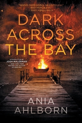 Dark Across the Bay by Malerman, Josh