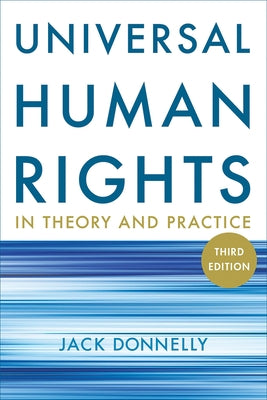 Universal Human Rights in Theory and Practice by Donnelly, Jack