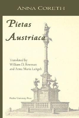Pietas Austriaca: Austrian Religious Practices in the Baroque Era by Coreth, Anna