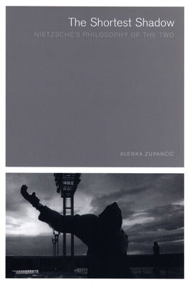 The Shortest Shadow by Zupancic, Alenka