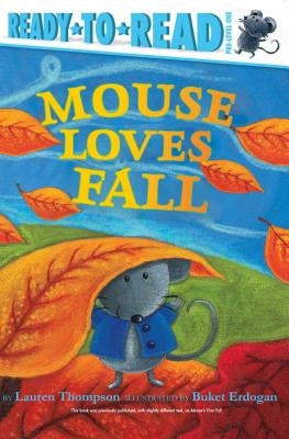 Mouse Loves Fall: Ready-To-Read Pre-Level 1 by Thompson, Lauren